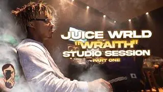 Juice WRLD: Wraith (Studio Session) [Part 1]