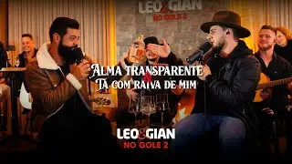 ALMA TRANSPARENTE / TA COM RAIVA DE MIM (POT-POURRI) LEO E GIAN - DVD NO GOLE 2 (Acústico AO VIVO)