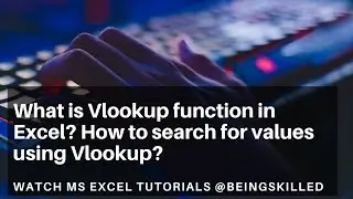 What is Vlookup function in Excel? How to search for values using Vlookup?