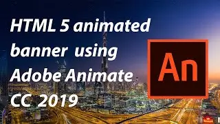 How to create HTML5 animated banners with Adobe Animate CC 2019