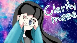 Clarity meme (reaupload)