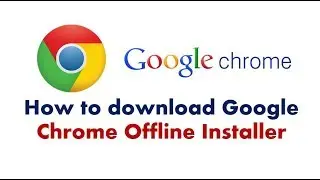 How to download google chrome offline installer | Hindi
