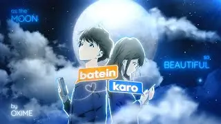 Batein Karo  - Tsuki Ga Kirei | [Edit/AMV] | OximeFX  #hindiamv