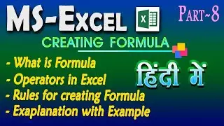 Creating Formula in MS Excel | Operators In MS Excel | Rules For Creating Formula | Example | Part-8