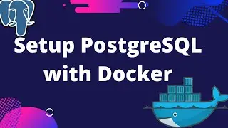 Setup PostgreSQL with Docker Compose ( includes psql cli tutorial, Postgres )