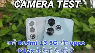 oppo K12x vs Redmi 13 5G Camera Test