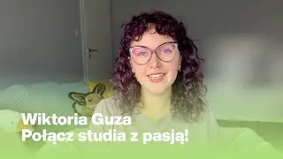 Połącz studia z pasją!