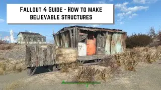 Fallout 4 Guide - How to make believable structures