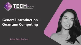 General Introduction to Quantum Computing (ENG) - Sahar Ben Rached