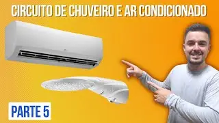 CIRCUITO DE CHUVEIRO E AR CONDICIONADO NA PRÁTICA - PARTE 5