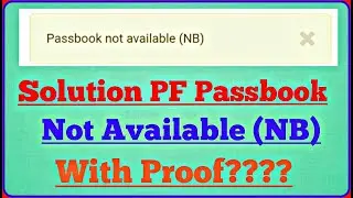 Solution PF Passbook not Available (NB) with proof | Kya kare PF passbook not available uan portal