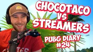 ChocoTaco vs Streamers | Streamer Vs Streamer | PUBG DIARY #24
