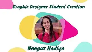 Graphics Designing Student Creations | Prepared By Noopur Hadiya