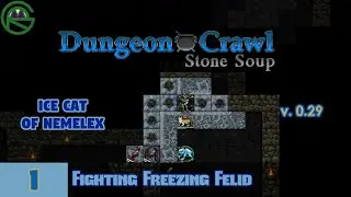 Dungeon Crawl: Stone Soup -- Episode 1: Fighting Freezing Felid -- Ice Cat Of Nemelex