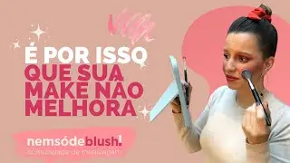 É por isso que sua maquiagem não está melhorando  - Sofia Clementino