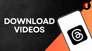 How to Download Videos From Threads App