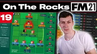 NEW TACTICS | On The Rocks | Football Manager 2021 | #19