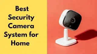 Best Security Camera System for Home Review 2025