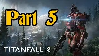 Let's Play Titanfall 2 | Part 5