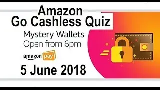 Amazon Go CashLess Quiz Answers 8 June 2018 Friday Just Updated