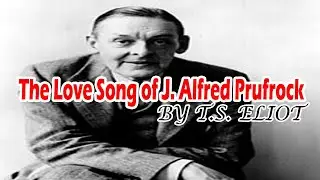 The Love Song of J  Alfred Prufrock By T S  Eliot