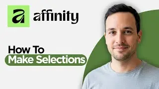 How to Make Selections in Affinity (2026 Full Guide)