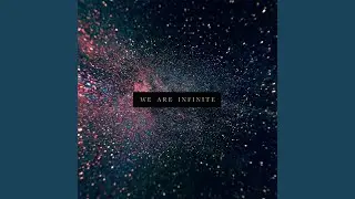 We Are Infinite