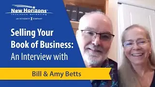 Selling Your Medicare Book of Business: An Interview with Bill & Amy Betts