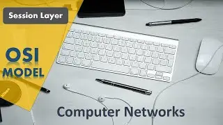 Session Layer | OSI- Model | Computer Networks | BitOxygen Academy