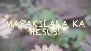 Mapakilala Ka Hesus • Lyric Video [ENG SUB] • Christ Road Music | Original Song