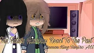 The Future Hashiras React To The Past ||⚠️Manga Spoilers⚠️|| Demon King Tanjiro AU