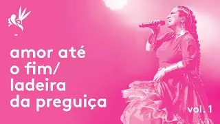 Maria Rita - Samba da Maria Ao Vivo - amor até o fim / ladeira da preguiça