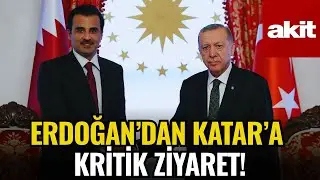 Cumhurbaşkanı Erdoğan’dan Katar’a Kritik Ziyaret!