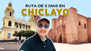 CHICLAYO in 48 HOURS: What places to see and explore