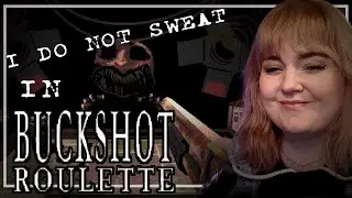 I do not Sweat in BUCKSHOT ROULETTE !
