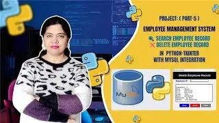 Part #5 - How to Search and Delete Employee Records in Python Tkinter with MySQL | Crack IT With Anu