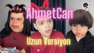 AhmetCan All Parts (Long Version)