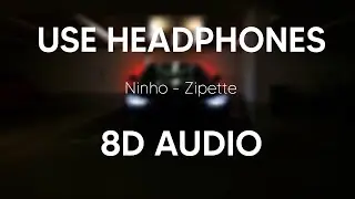 Ninho - Zipette (8D AUDIO)