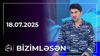 Bizimləsən - 18.07.2025