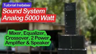 Cara Pasang Sound System Analog 5000 Watt | Tanpa DLMS