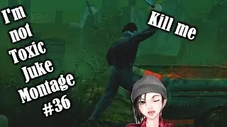 I'm not Toxic | Juke Montage #36 [Dead by Daylight] [No0b3 Style]