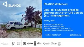 ISLANDS Webinar: SIDS-to-SIDS best practice sharing on End-of-Life Vehicle (ELV) management