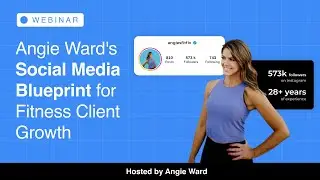 Webinar Replay- Angie Ward's Social Media Blueprint for Fitness Client Growth