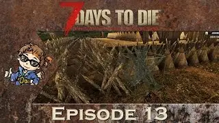 7 Days To Die Coop - Day 13 - Spiking It UP - Ep 13 - Alpha 15