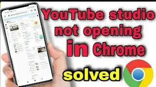 How to open Yt Studio in Chrome Browser in Mobile phone