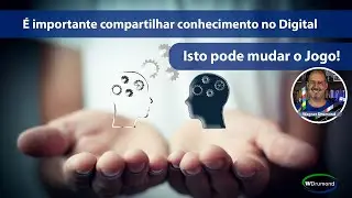 Descubra por que Compartilhar Conhecimento no Digital é Tudo de Bom!