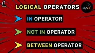 Logical Operators in SQL | IN, NOT IN, BETWEEN | SQL Series : #14