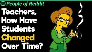 Teachers, How Have Students Changed Over Time?