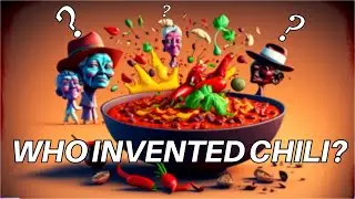 Who Invented Chili? Three Origin Stories | History Bites Episode 1