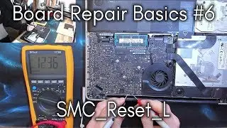 Board Repair Basics #6 - SMC Reset L